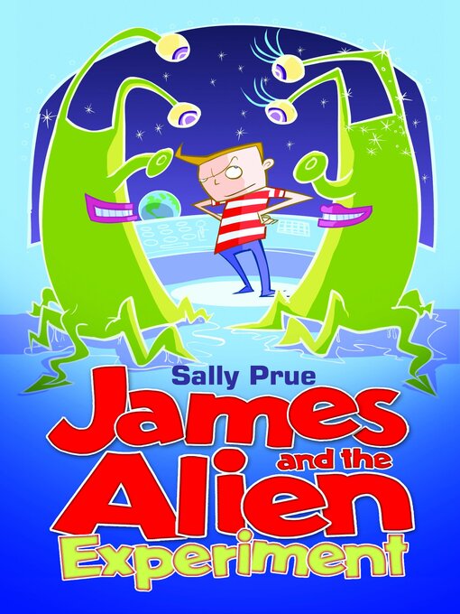 Title details for James and the Alien Experiment by Sally Prue - Available